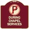 Signmission No Parking During Chapel Services Heavy-Gauge Aluminum Architectural Sign, 18" x 18", BU-1818-23746 A-DES-BU-1818-23746 - alternate 1